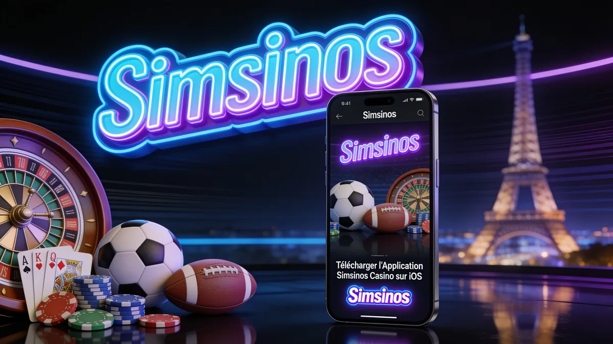 Télécharger l'Application Simsinos Casino sur iOS : guide simsinos casino pour les joueurs en France